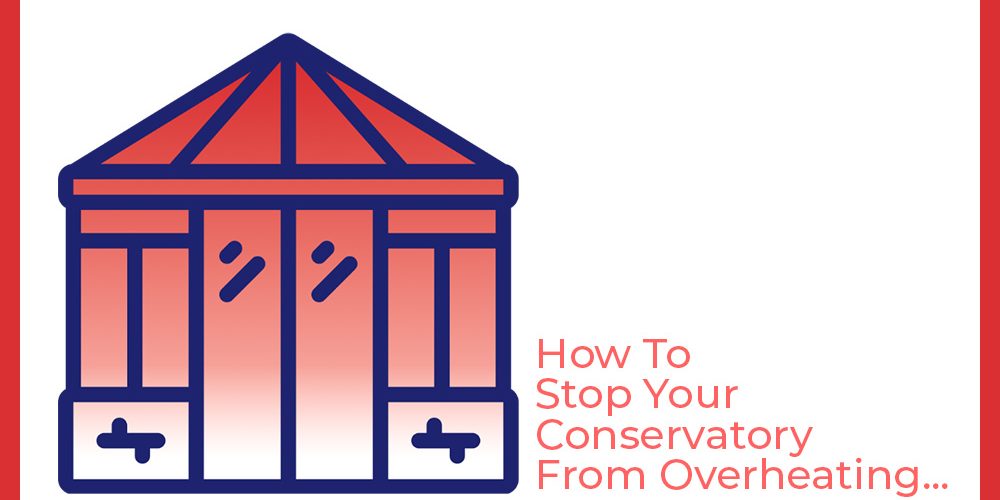 stop conservatory from overheating